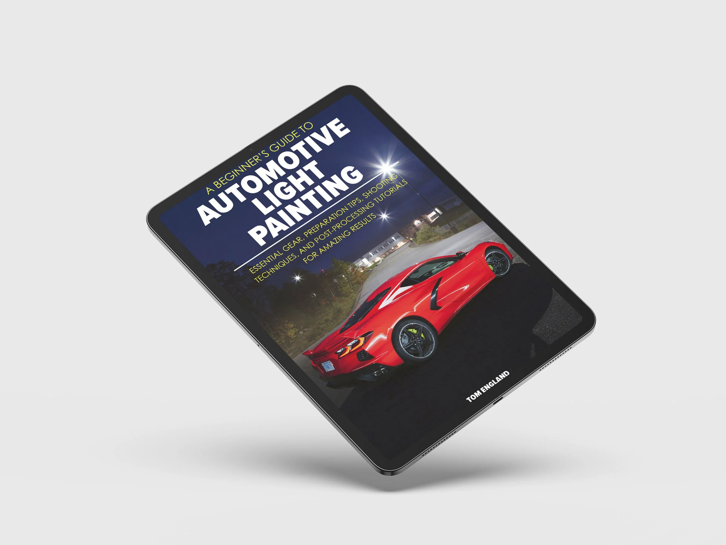 A Beginner’s Guide to Automotive Light Painting eBook.