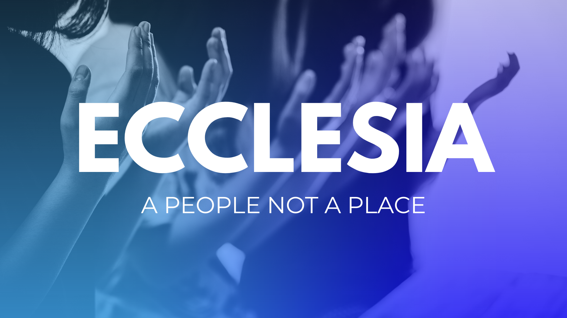Ecclesia: What is the Church?