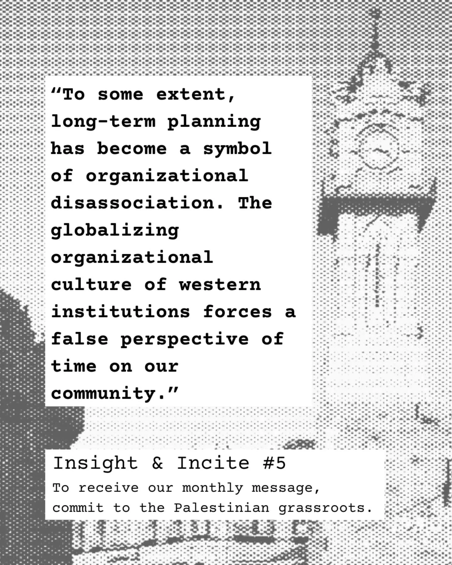In our latest message, Once Upon an Interrupted&nbsp;Time,"&nbsp;we reflected with our committed supporters on the challenges of time and planning in community work under occupation and ongoing genocide.

For the background image of this post, w
