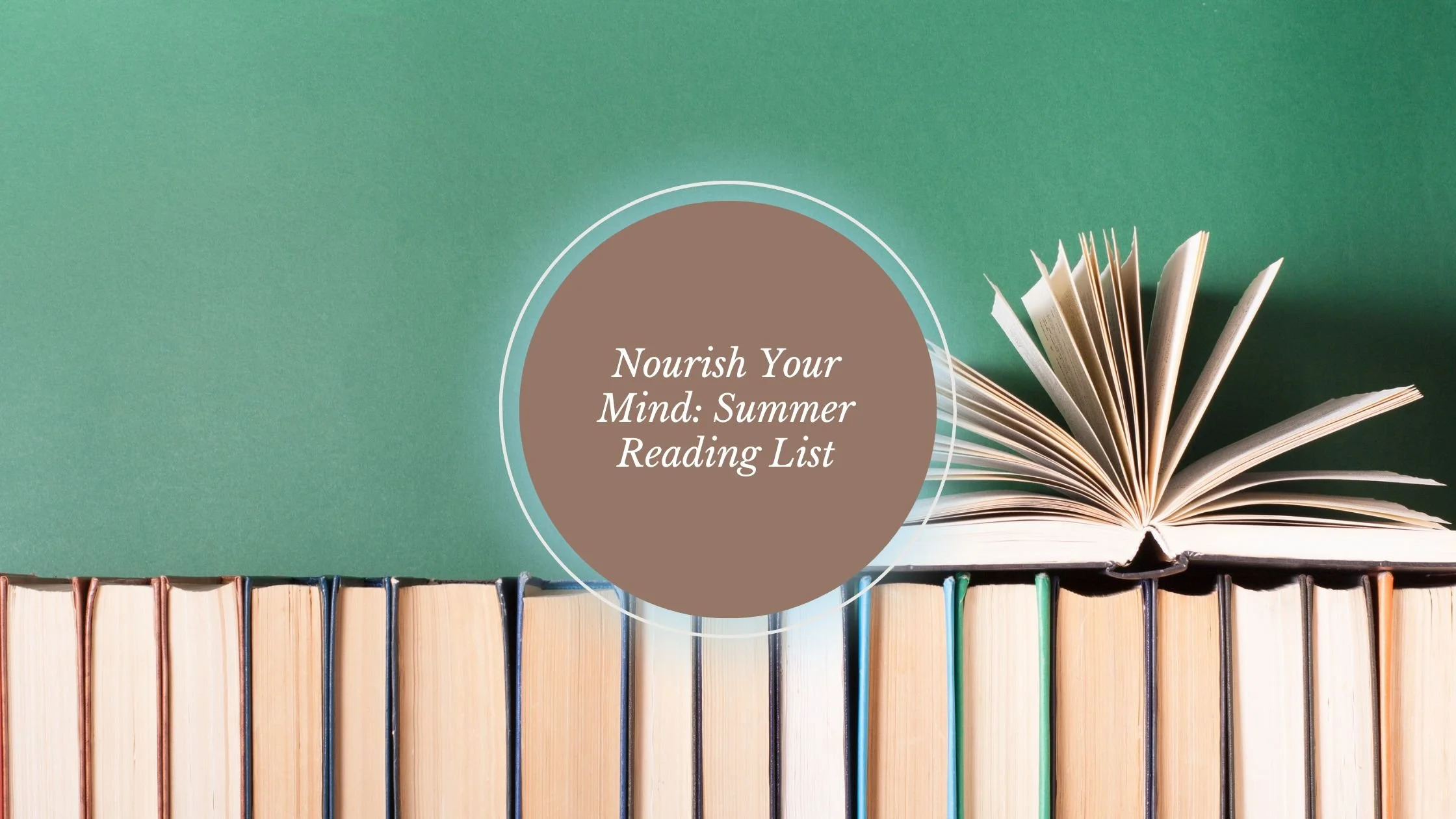 Nourish Your Mind: Summer Reading List