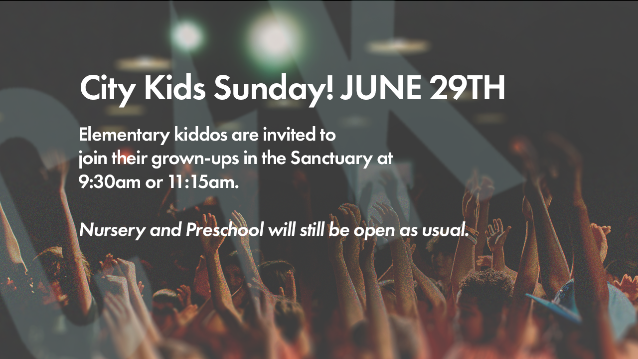 City Kids Sunday!