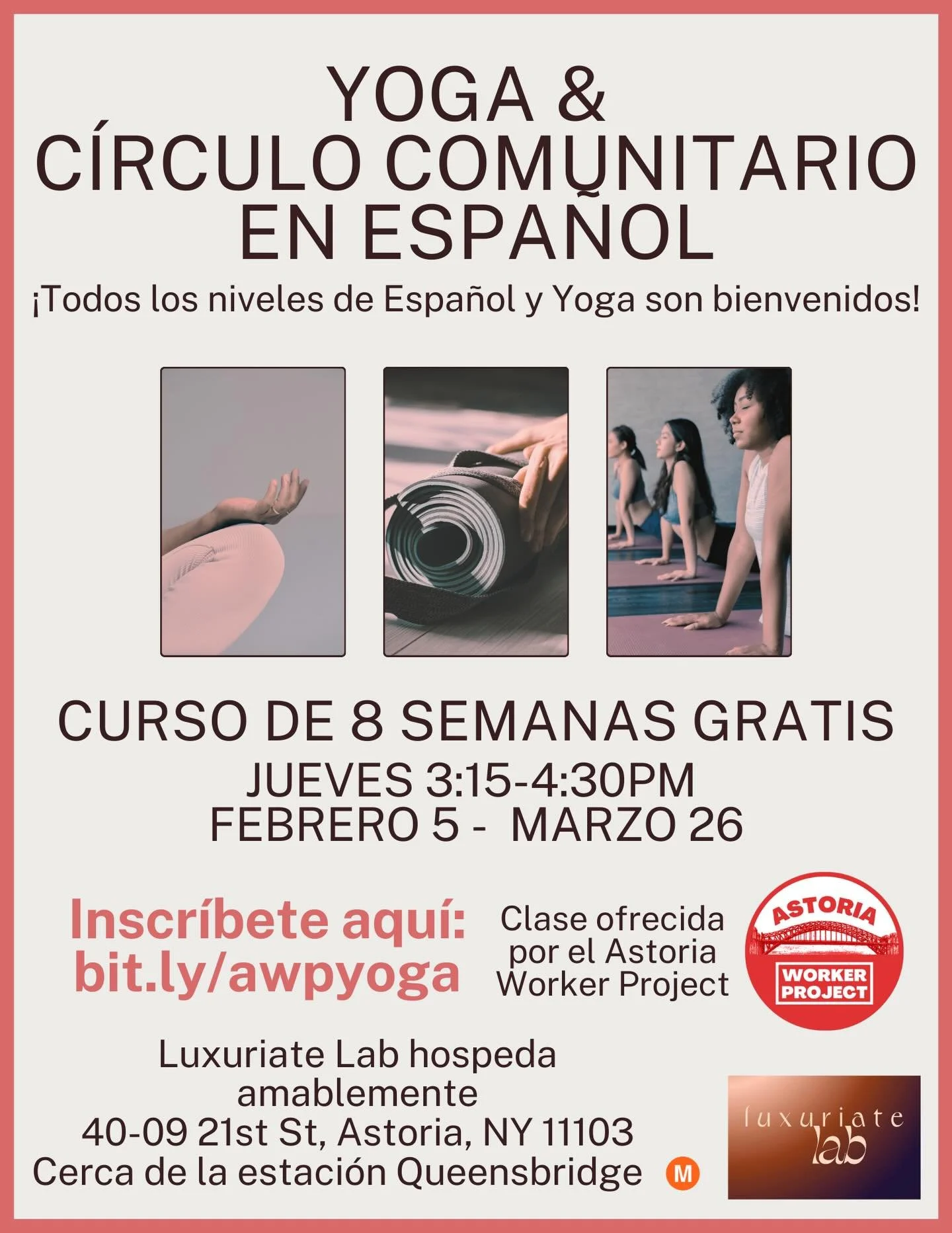 &Uacute;nete al Astoria Worker Project en nuestra nueva clase, un curso para personas que buscan un espacio comunitario y practicar yoga para la mente y el cuerpo. Tomaremos una clase de yoga inclusiva y luego un c&iacute;rculo comunitario donde habl