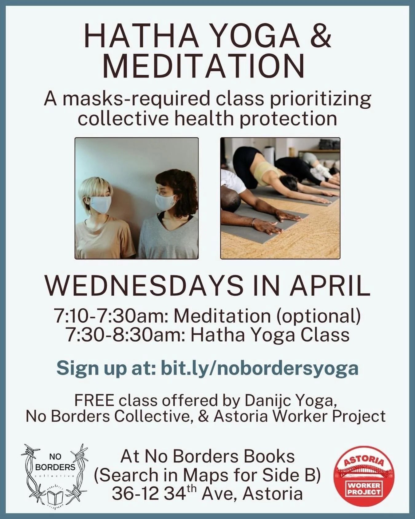 Join us for a masks-required Hatha Yoga and Meditation class. We are offering this space as a place where people in our community can come together to breathe deeply in a room prioritizing collective health. Class is open to everyone, but designed fo