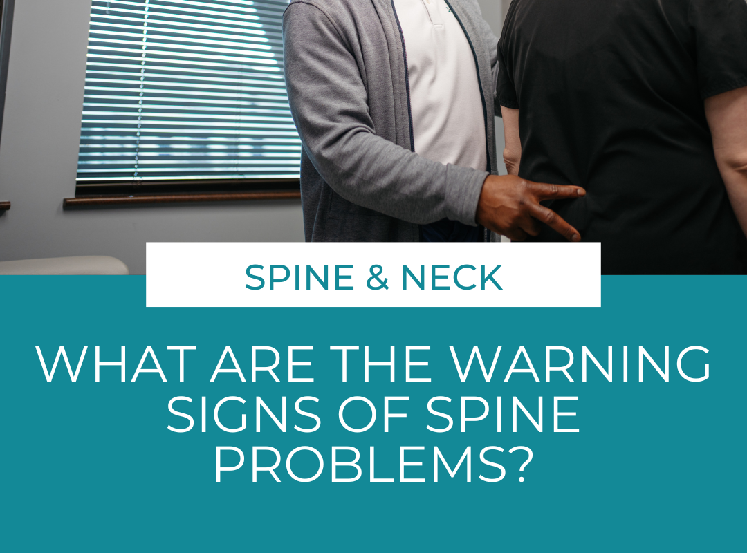 What Are the Warning Signs of Spine Problems?