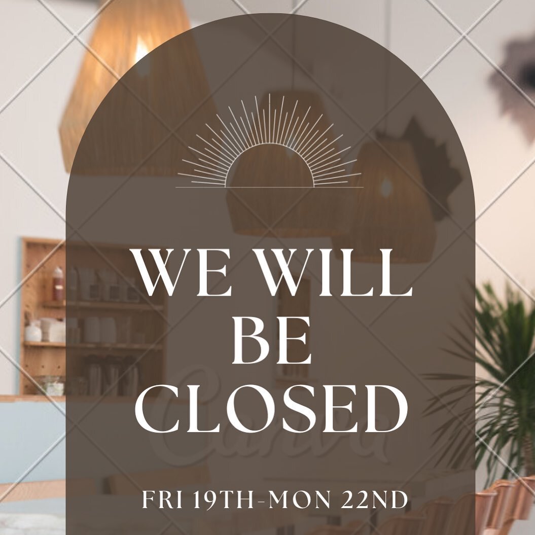 We will be closed Friday May 19th- Mon May 22nd. Will reopen Tuesday May 23rd!