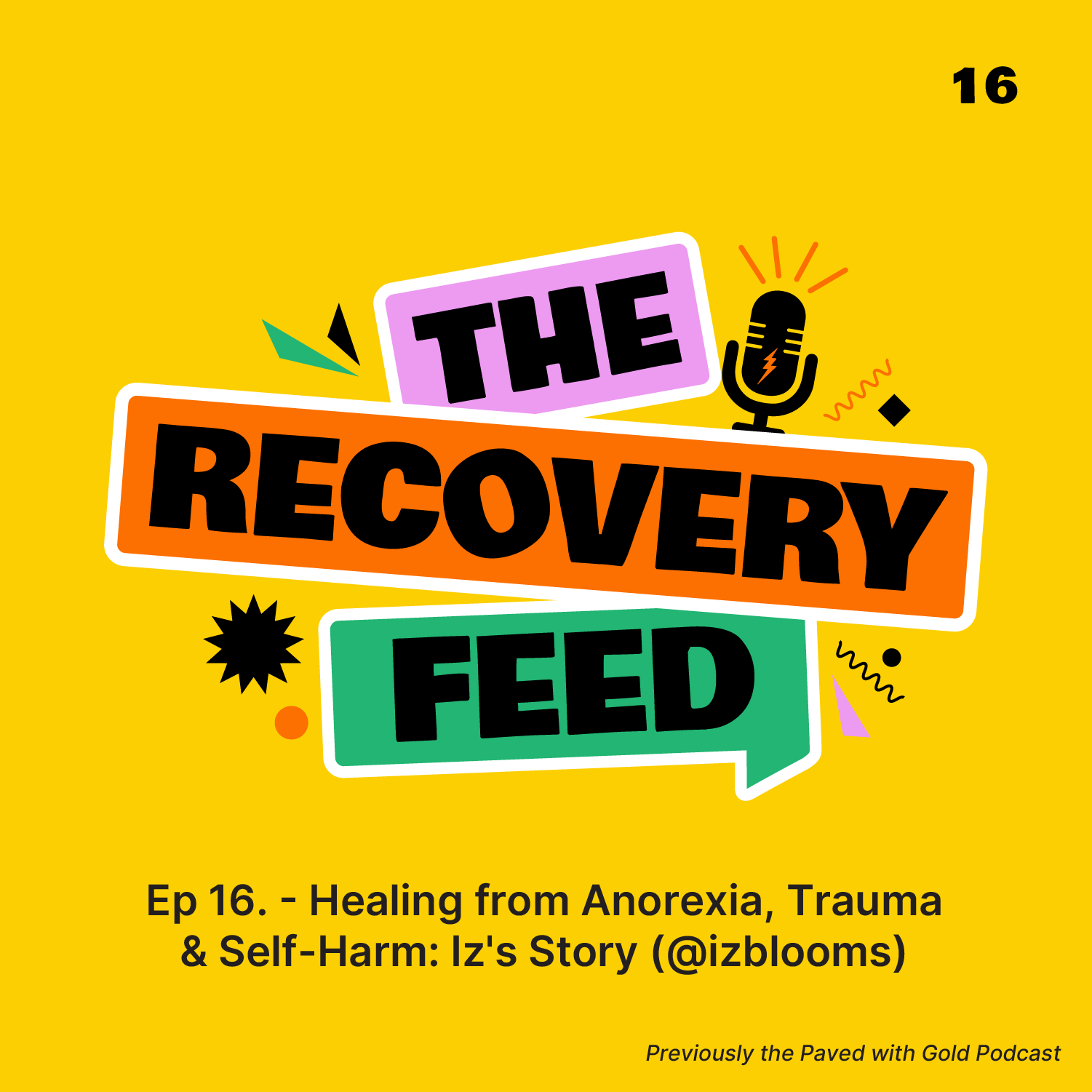 16 - Healing from Anorexia, Trauma &amp; Self-Harm: Iz's Story (@izblooms)