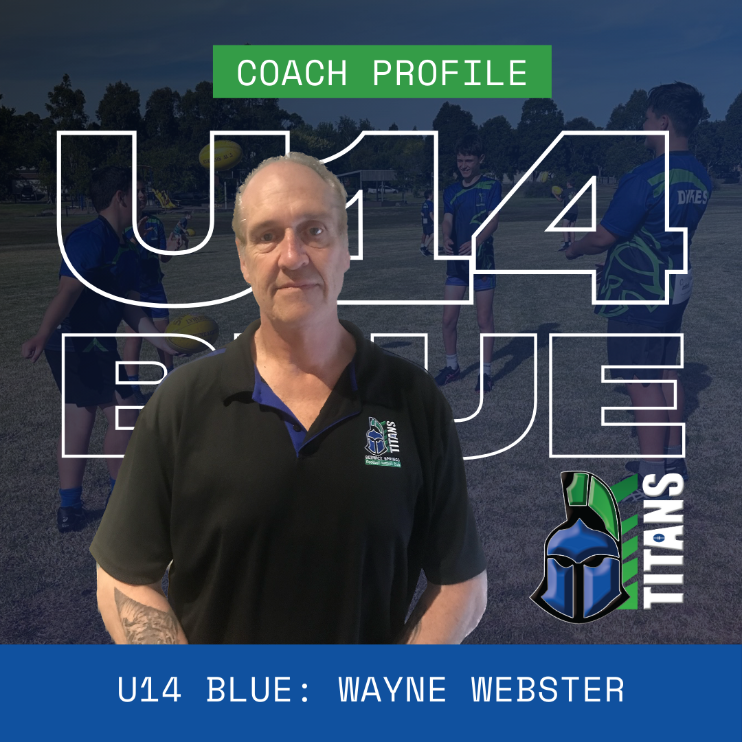 MEET YOUR COACH: U14 BLUE - WAYNE WEBSTER