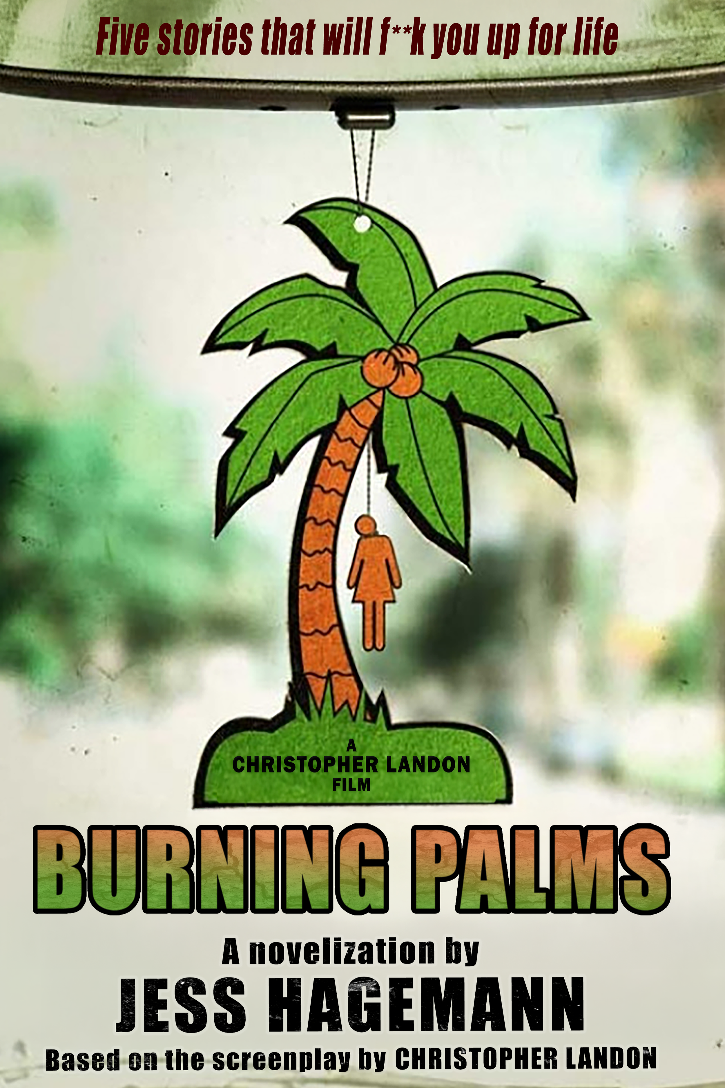 BURNING PALMS: THE NOVELIZATION by Jess Hagemann