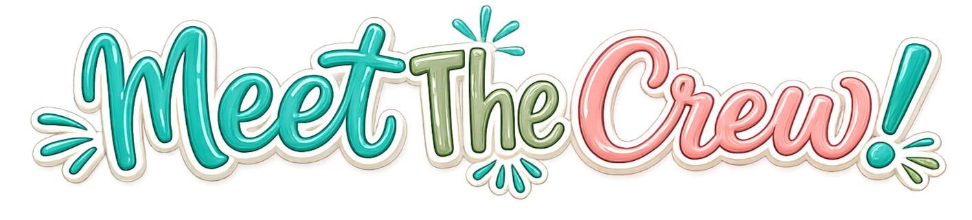 Colorful, playful text reading 'Meet The Crew!' with decorative accents and a fun design.