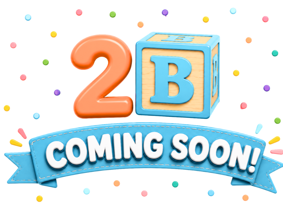 Colorful image with a large orange number 2, a blue baby block with the letter B, and a blue banner that says 'Coming Soon!' surrounded by colorful confetti.