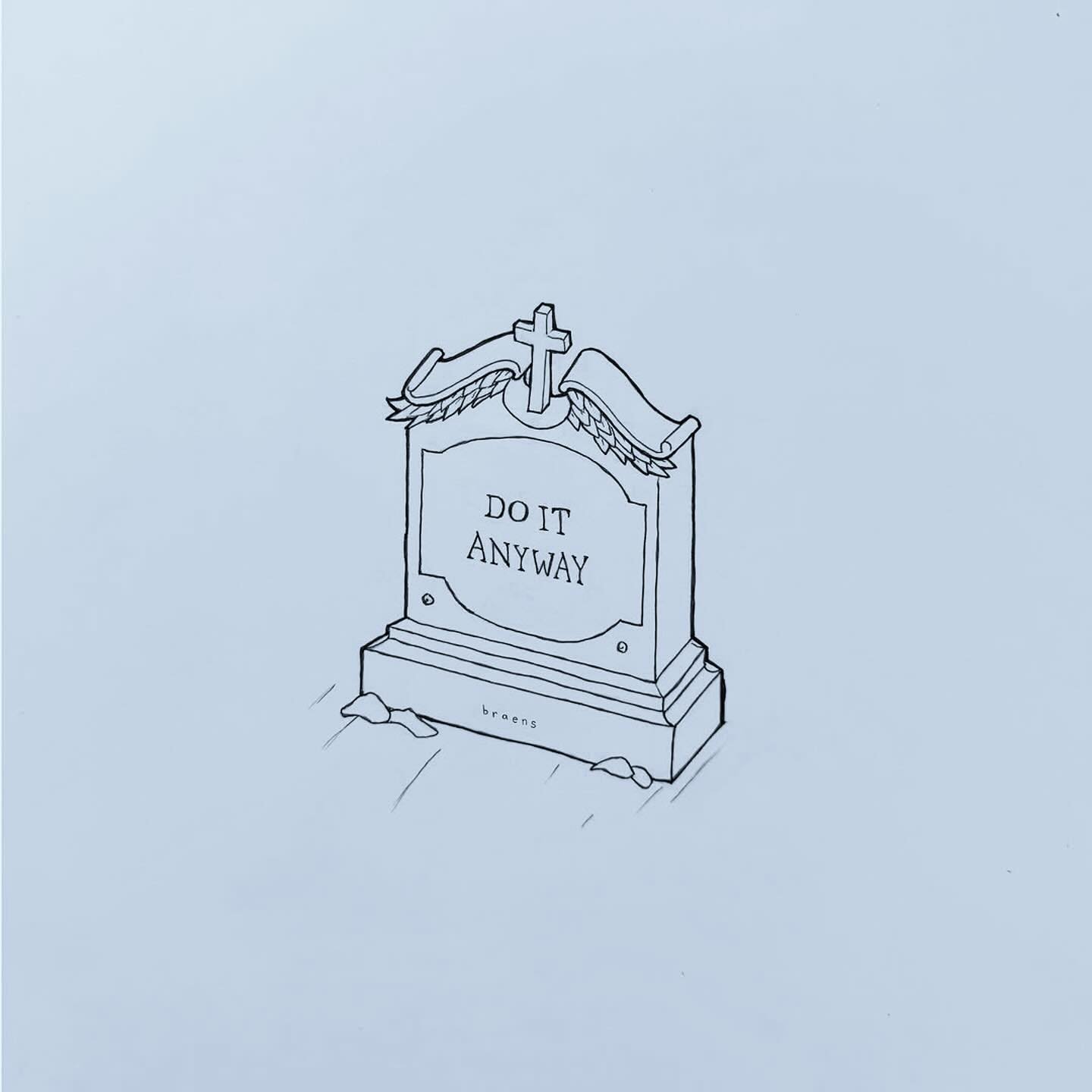 &bdquo;Do it anyway&ldquo;
#Repost @brae.ns
・・・🪽

#illustration #artist #gravestone #headstone #thinkingaboutlife #thinkingaboutdeath #lastword #lastwords #tattooart #tattooartist #artoninsta #goodgrief
