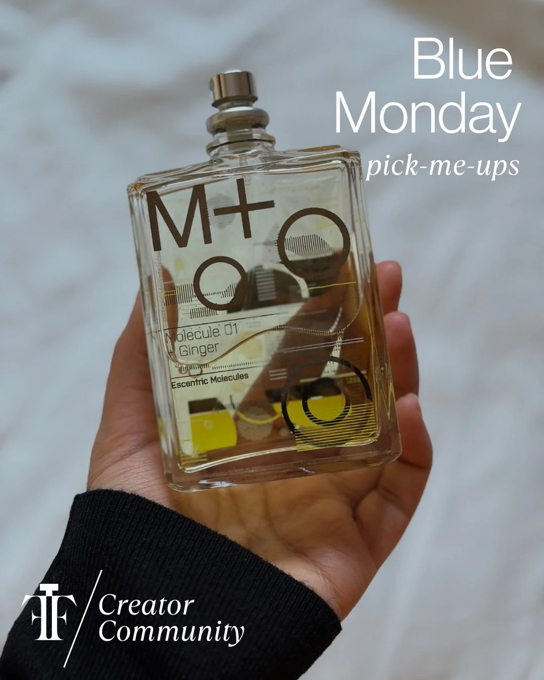 TFF UK&rsquo;s Creators share their Blue Monday pick-me-ups. 

Radiance, comfort, confidence; a spritz of fragrance can transform your mood and lift your spirits.

What fragrance are you wearing today to beat the blues?