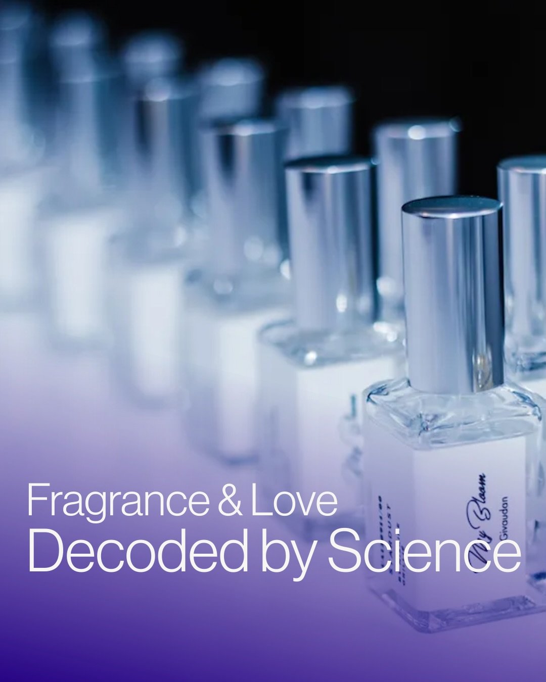 Love has inspired centuries of fragrance, but how has science advanced our understanding of scent and love?

Swipe to explore how cultural insight, neuroscience and creativity converge, from generational studies to scientifically validated accords an