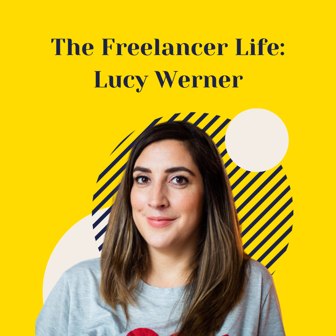 The Freelancer Life: Lucy Werner