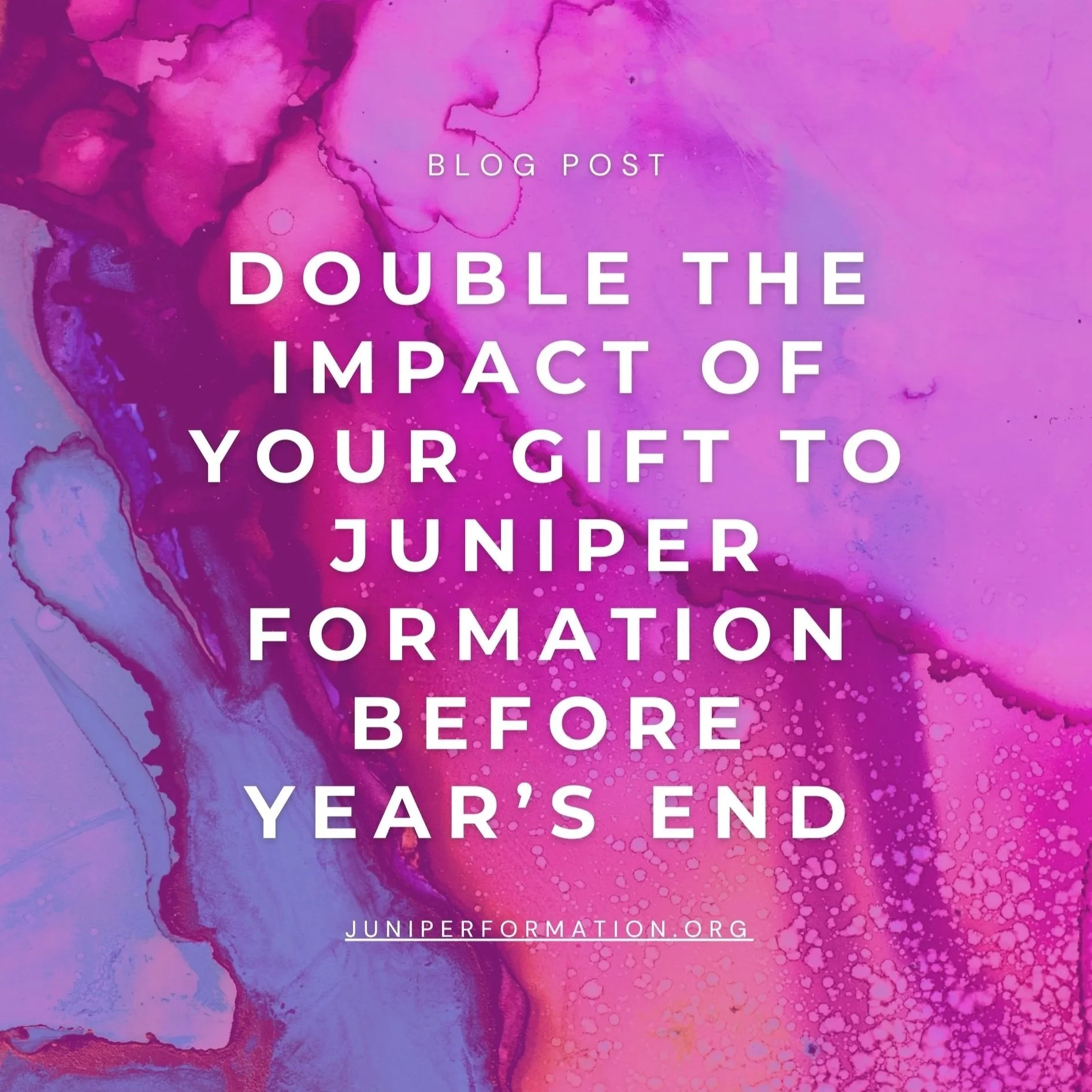 Double the Impact of Your Gift to Juniper Formation Before Year’s End
