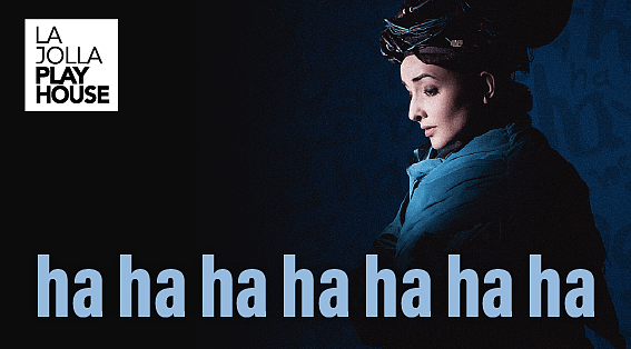 “HA HA HA HA HA HA HA” at La Jolla Playhouse