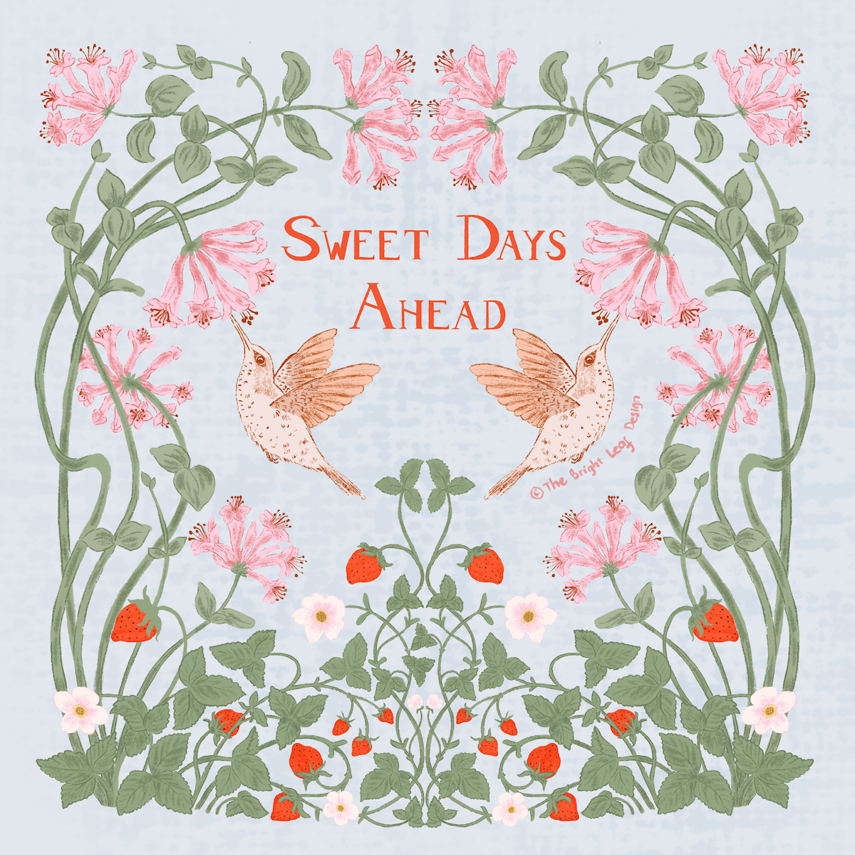June Art Nouveau botanical illustration — mirrored hummingbirds with honeysuckle and strawberries in powder blue and coral with Sweet Days Ahead lettering by Jean Pham The Bright Leaf Design