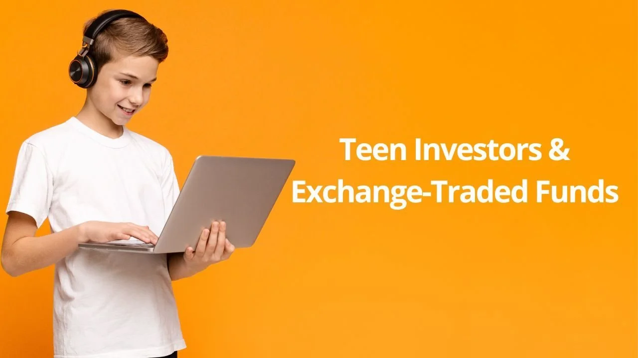 Teen Investors Exchange Traded Funds Teenvestor