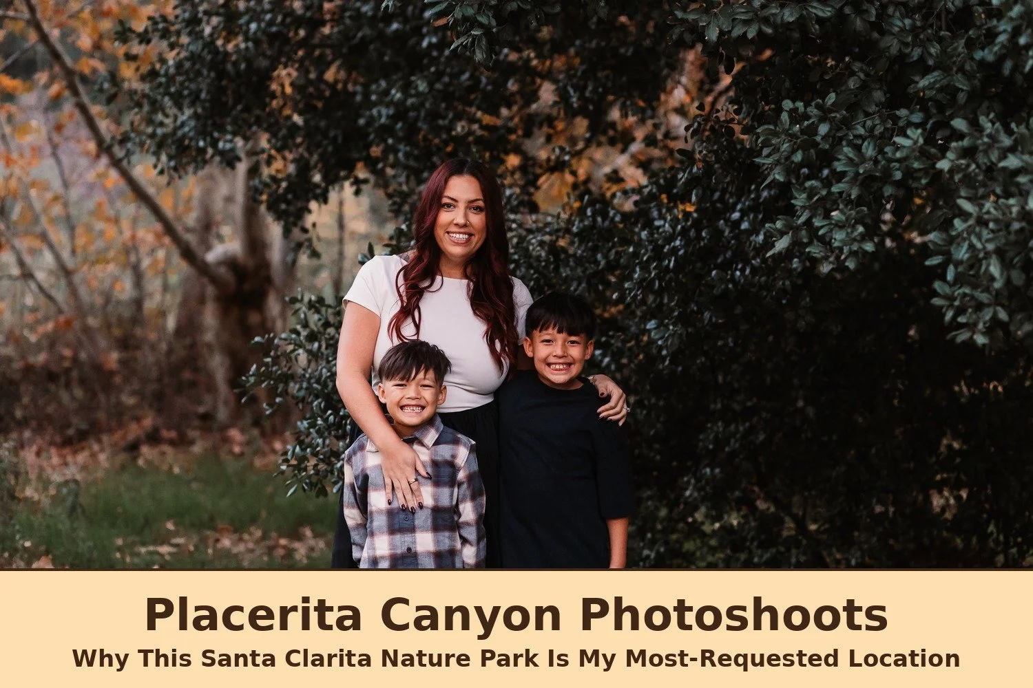 Placerita Canyon Photoshoots: Why This Santa Clarita Nature Park Is My Most-Requested Location