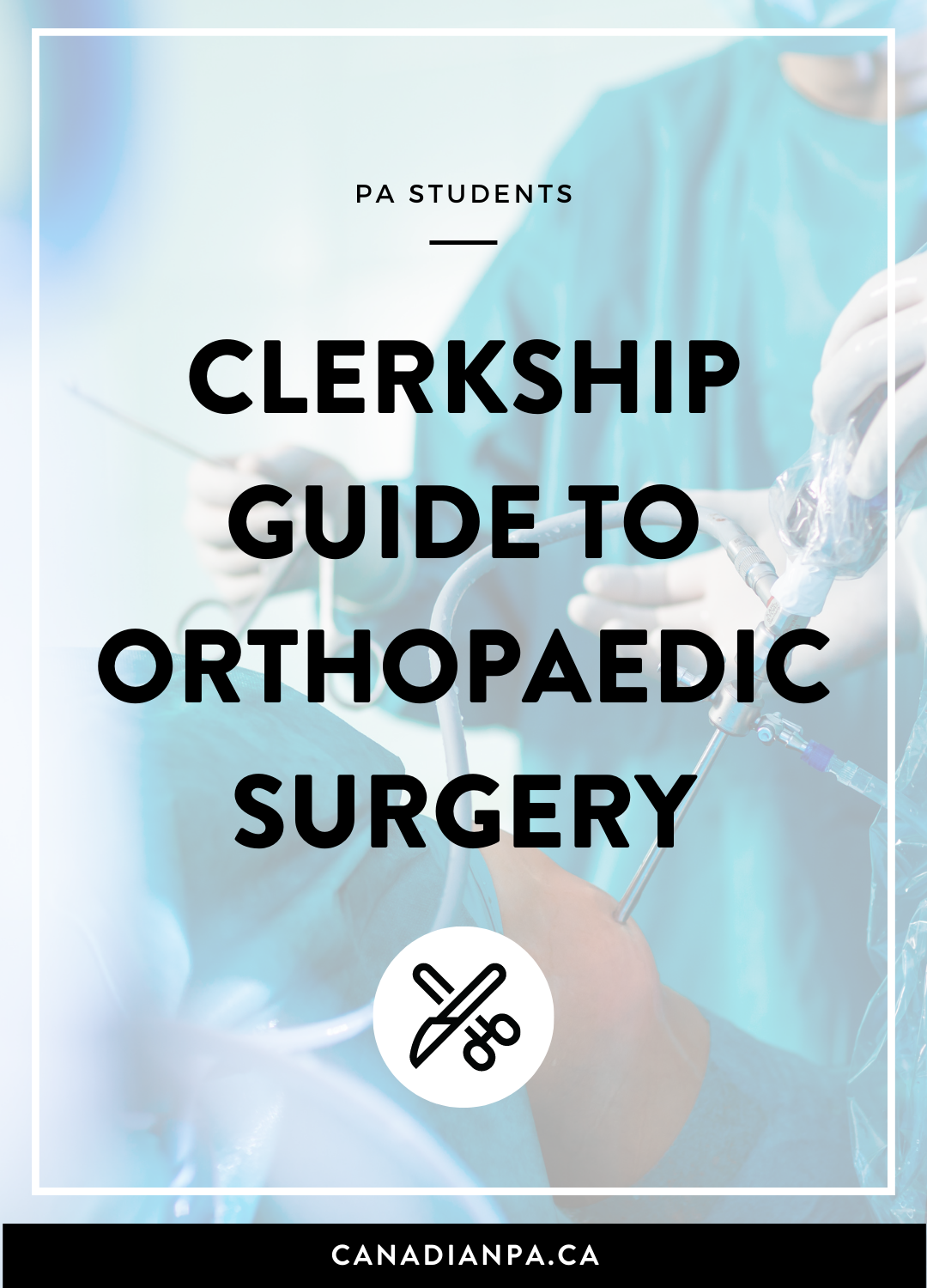 Orthopaedic Surgery Clerkship Guide — CANADIAN PA