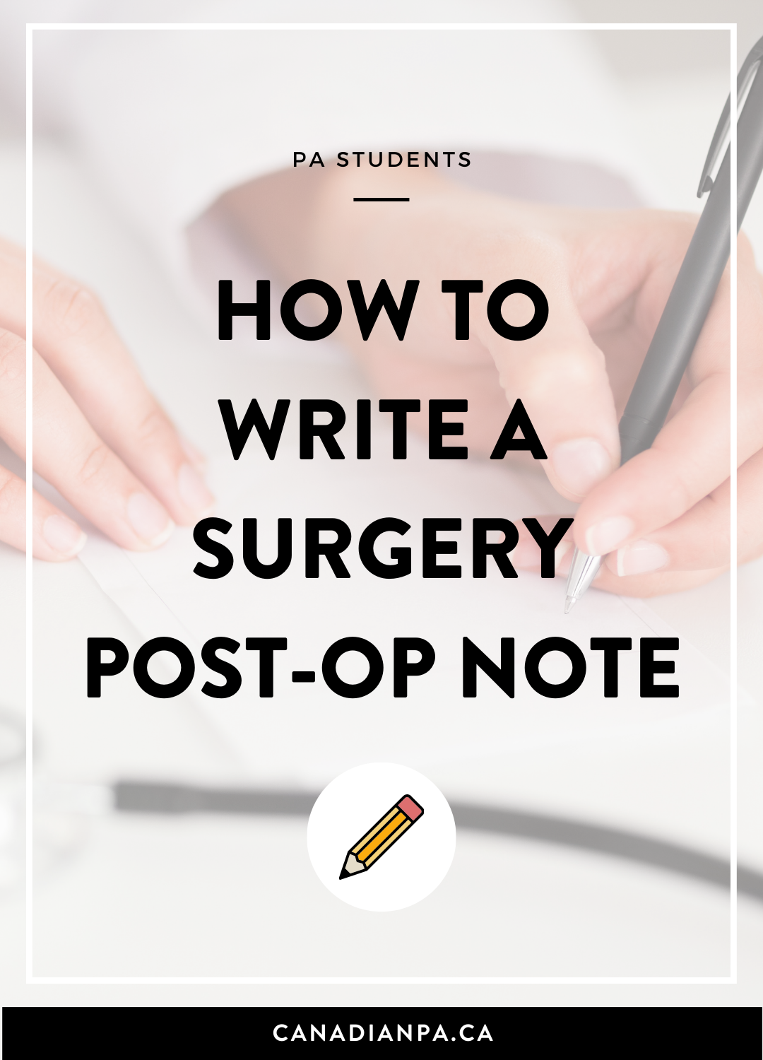 How to Write a Surgery Post-Op Progress Note — CANADIAN PA