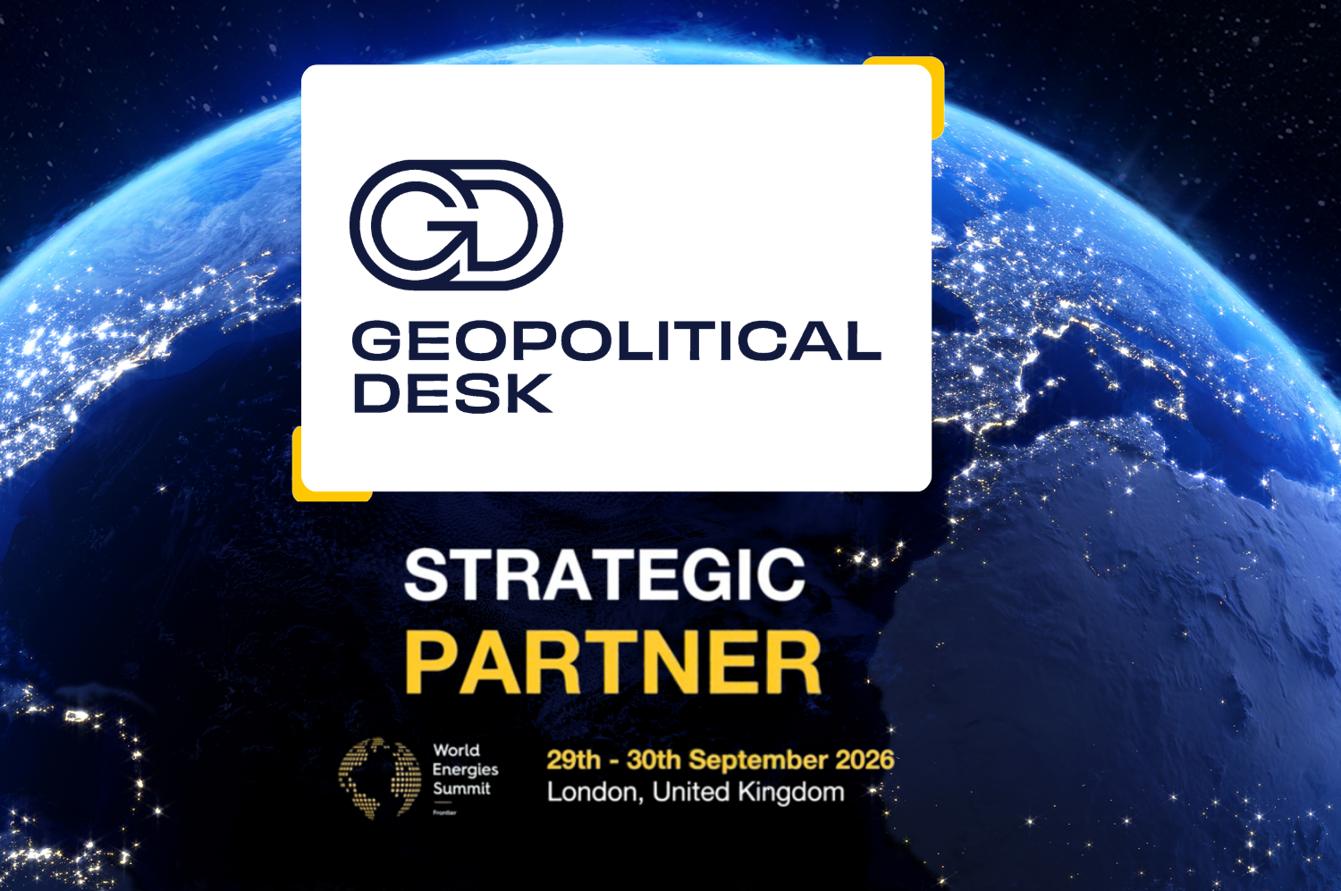 The Geopolitical Desk Joins World Energies Summit as Strategic Partner