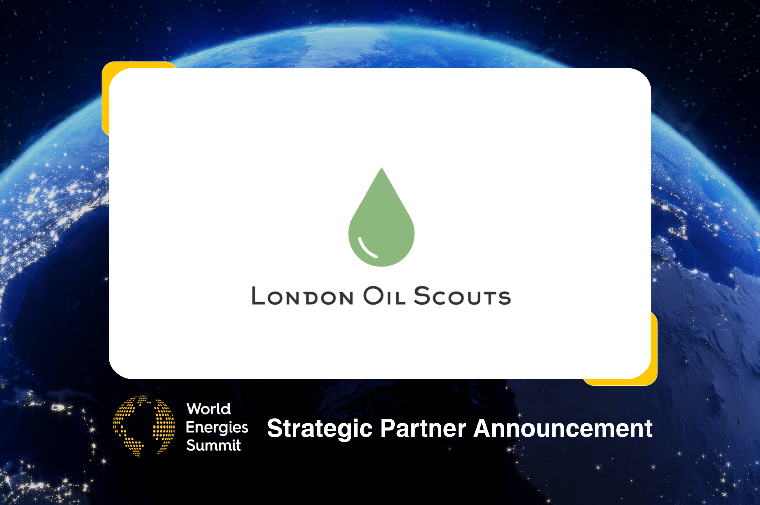 London Oil Scouts: A Strategic Partner Announcement for World Energies Summit