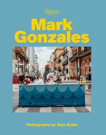  publications 
 Mark Gonzales  | MARK GONZALES, including texts by KAWS, Tony Hawk, Nora Vasconcellos, Jason Dill, and Katharine Overgaard, published by Rizzoli Books