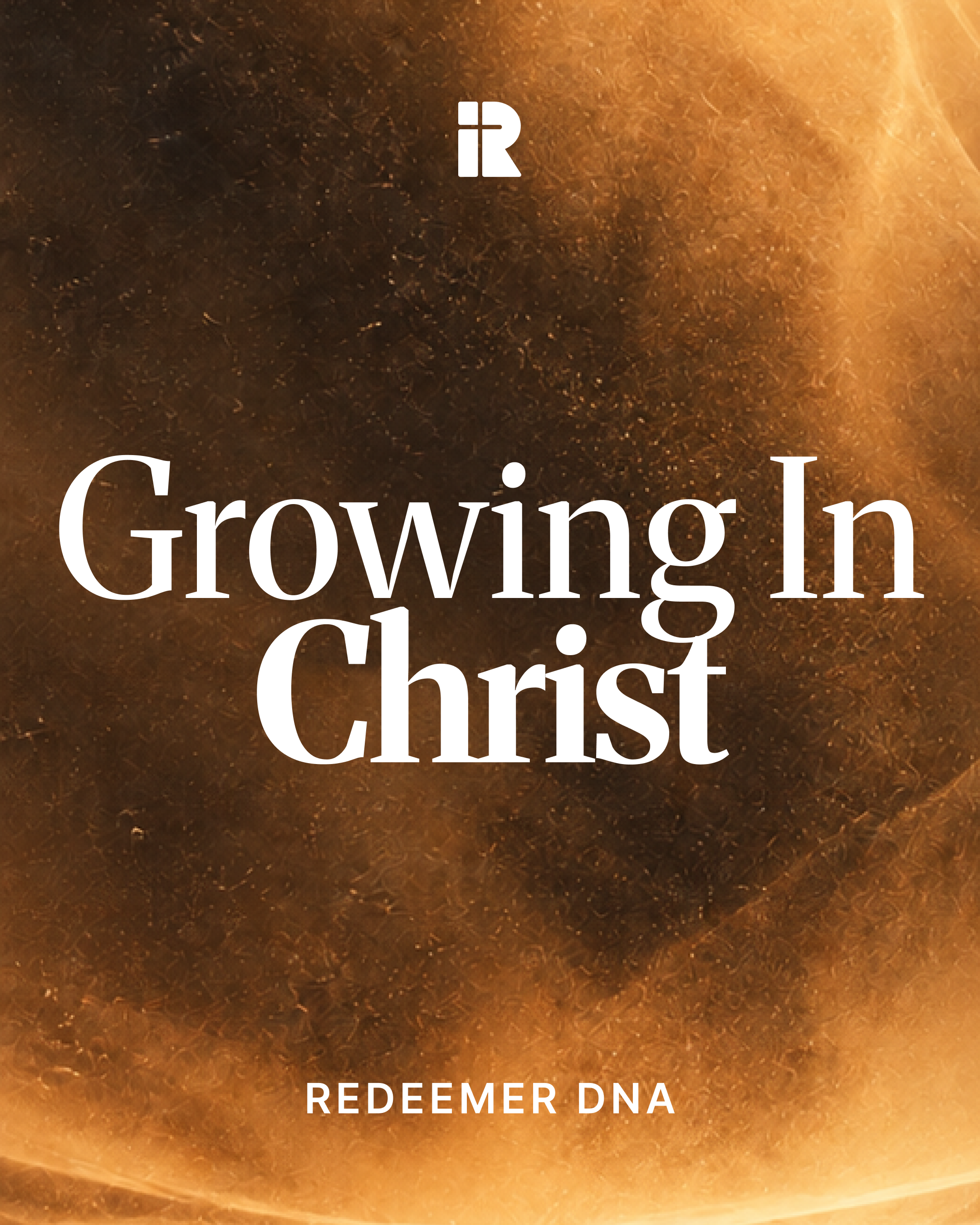 Redeemer DNA: Growing in Christ (Daniel Gomes)