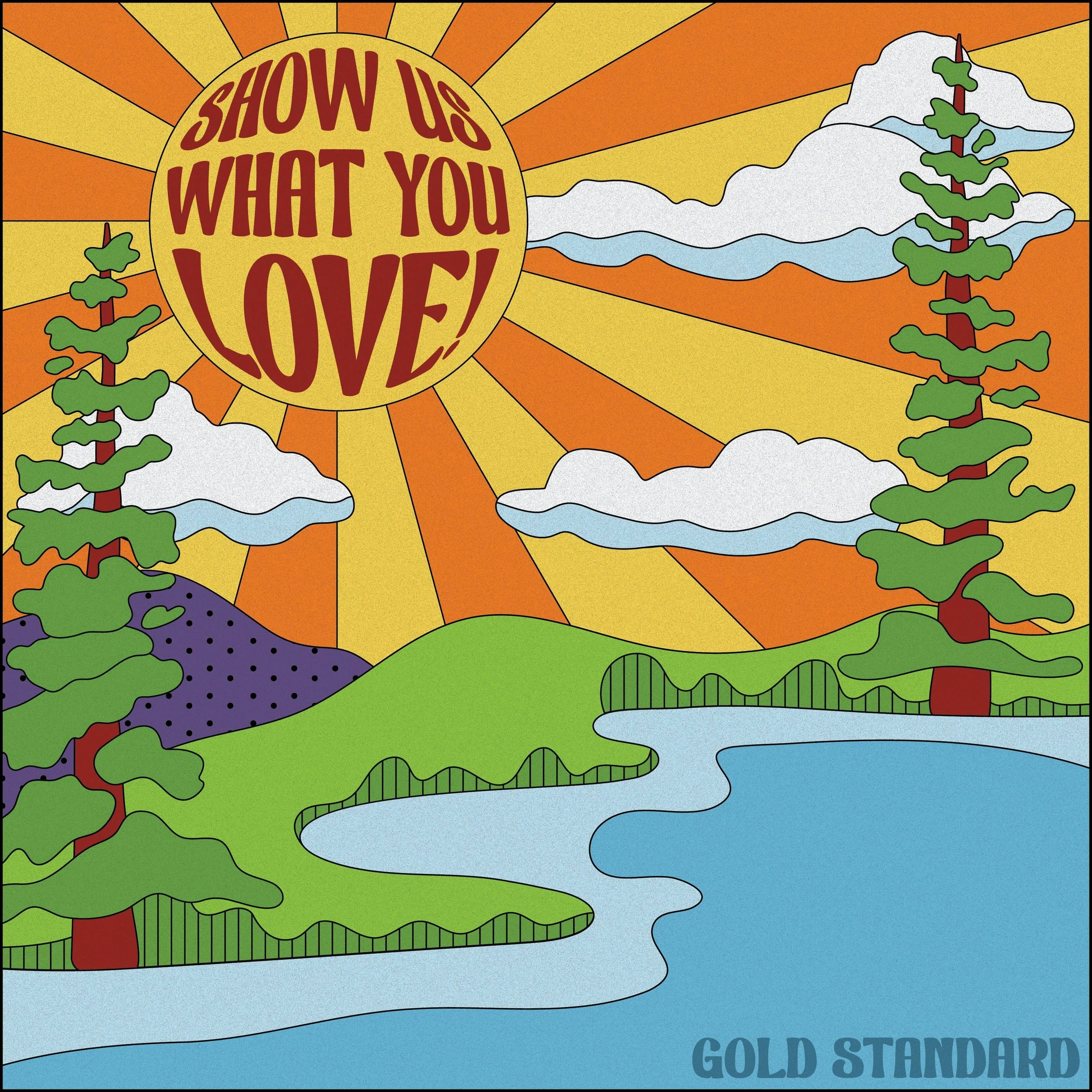 Show Us What You Love! by Gold Standard