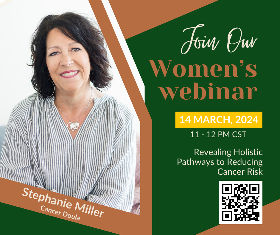 Women's Webinar: Revealing Holistic Pathways to Reducing Cancer Risk