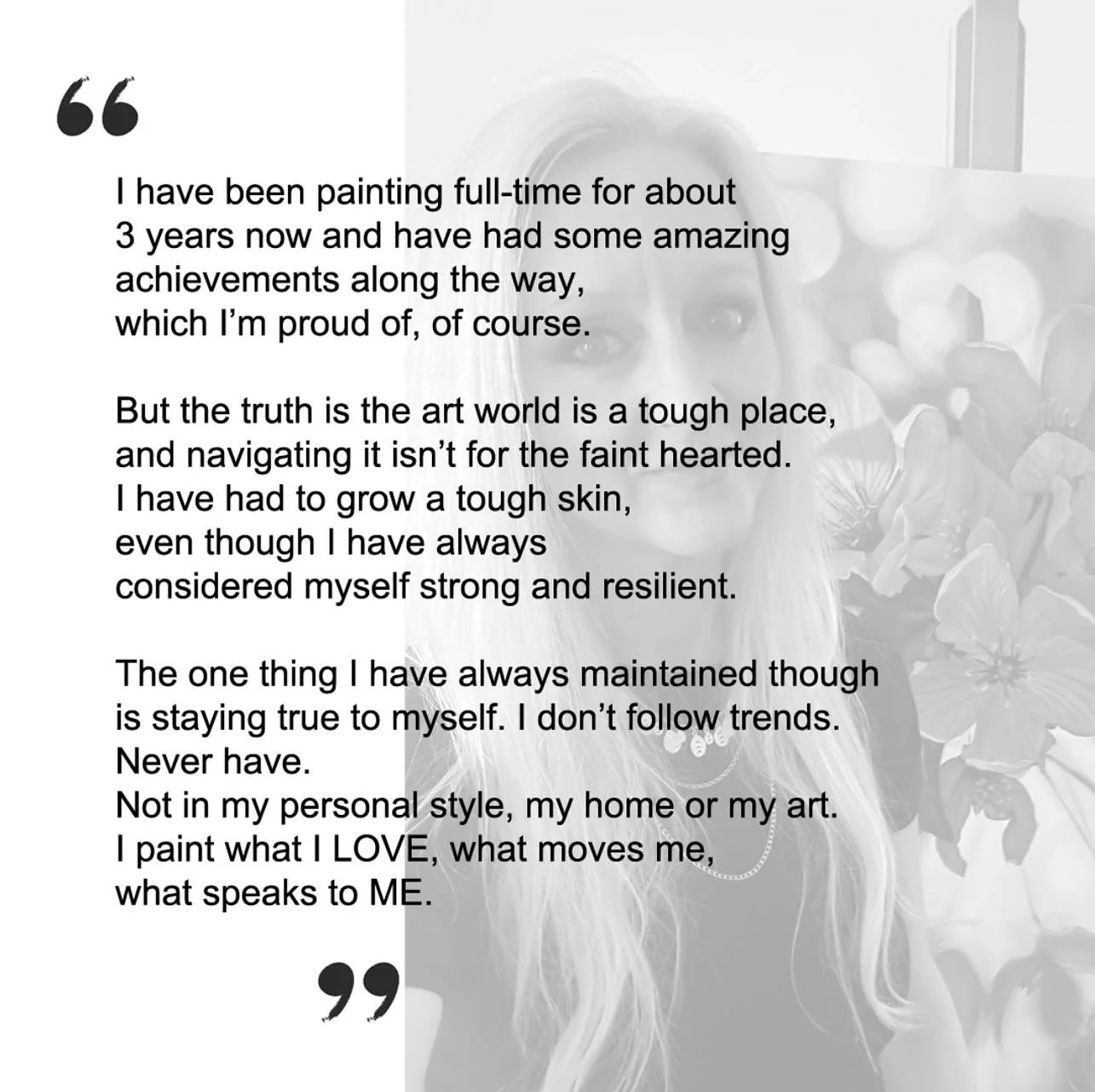 At almost 50, I feel I can confidently own who I am, what I love, and what I love to paint. Being a female artist isn&rsquo;t an easy journey, especially when it&rsquo;s often referred to as a &lsquo;nice hobby&rsquo;. 

This is the hardest I have ev