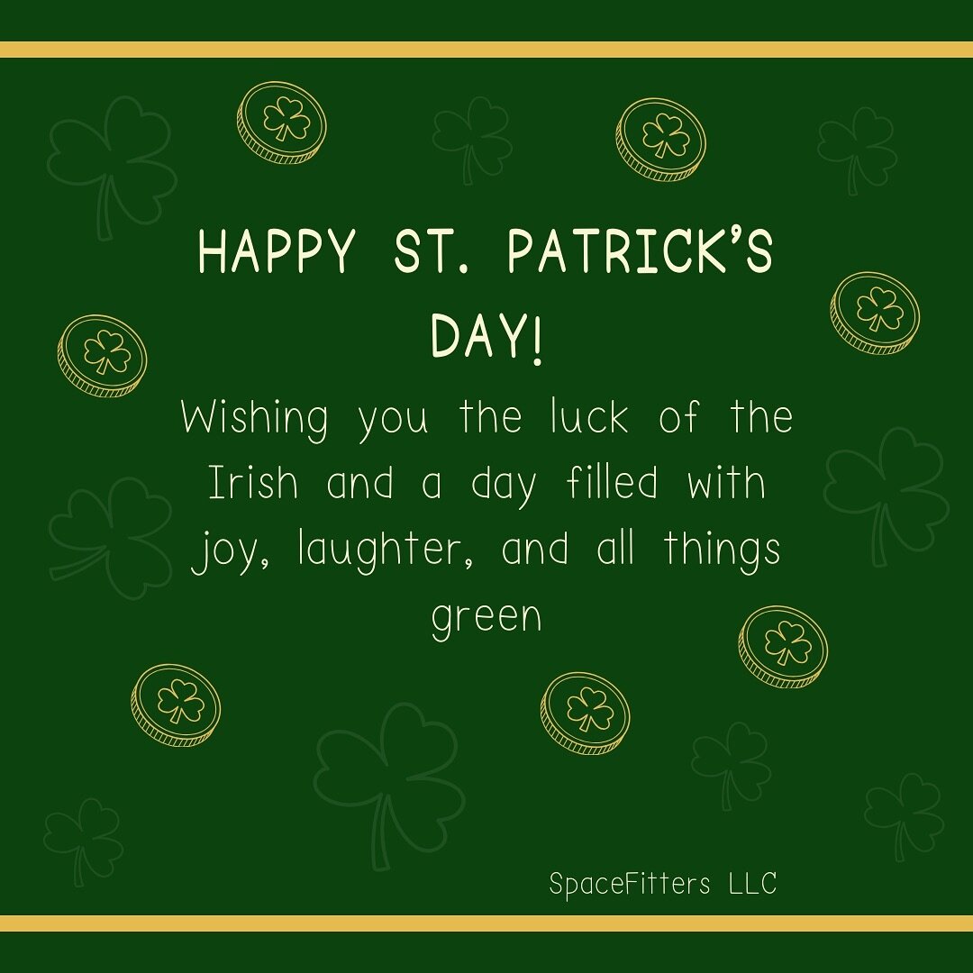 May your day be filled with luck and laughter, from all of us at SpaceFitters LLC!  Happy St. Patrick&rsquo;s Day! 🍀