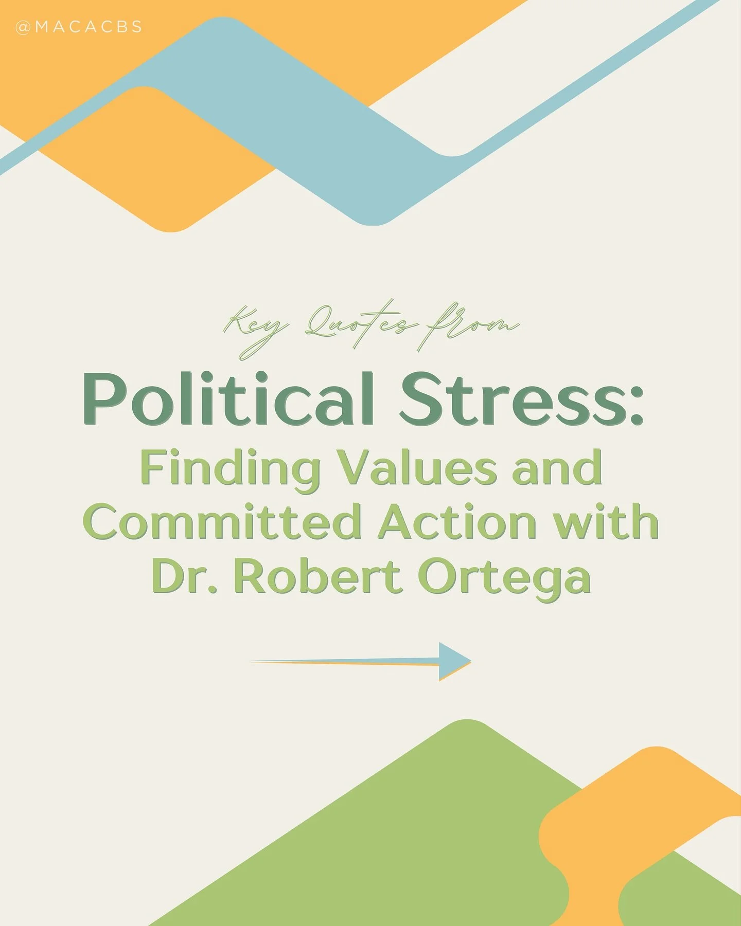 ✨ Key Quotes from Dr. Robert Ortega ✨

MAC-ACBS was privileged to host Dr. Robert Ortega, PhD for a workshop on Political Stress: Finding Values and Committed Action.

Here are a few of the quotes we found especially meaningful &mdash; highlighting h
