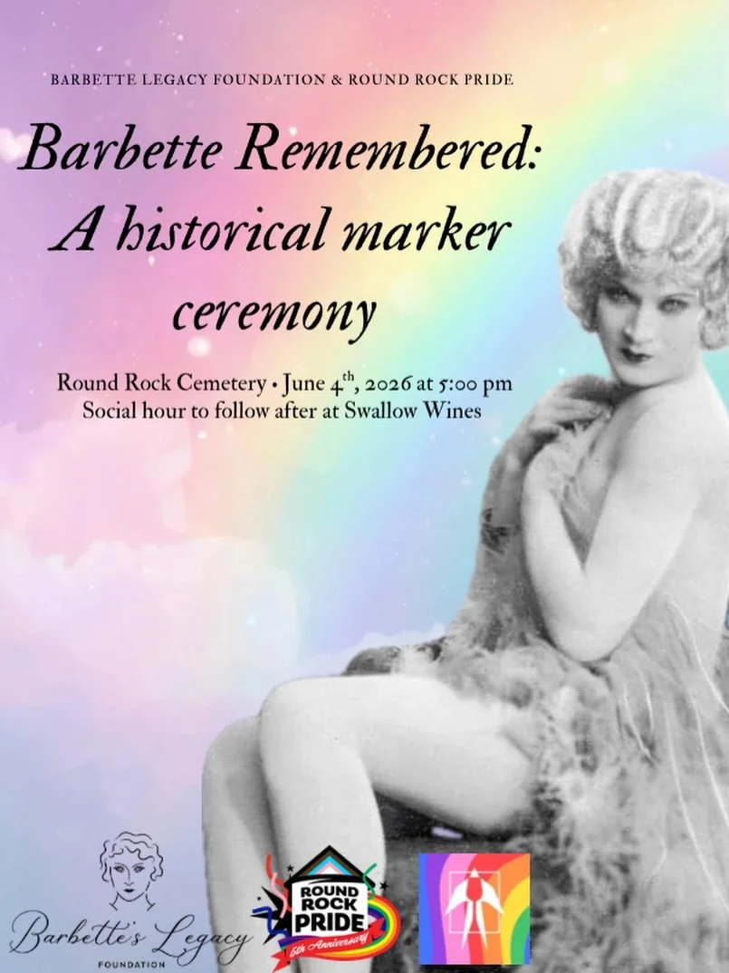 *Texas Historical Marker Ceremony*
 
Please join The Barbette Legacy Foundation and Round Rock Pride for a special memorial ceremony honoring the life and legacy of Barbette. 

Together, we will commemorate the installation of a new Texas Historical 