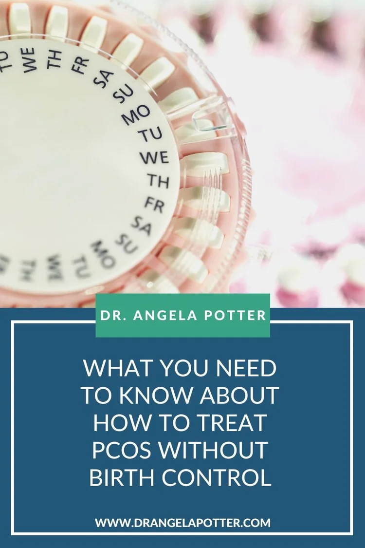 Treat PCOS Without Birth Control 3 Helpful Tips You Need — Dr. Angela