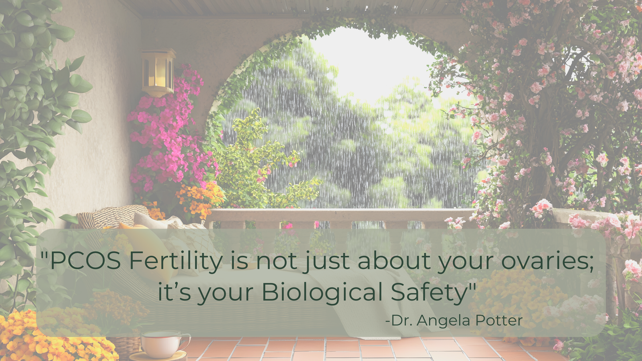 Picture of a balcony covered with beautiful and bright colored flowers with the quote PCOS fertility is not just about your ovaries; it's your biological safety
