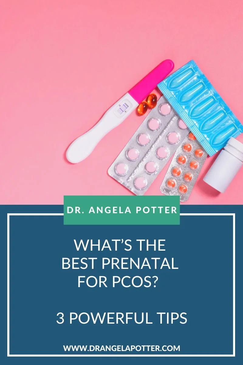 What's the Best Prenatal for PCOS Fertility? 3 Powerful Tips — Dr. Angela Potter I PCOS