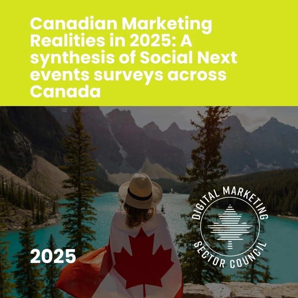 Canadian Marketing Realities in 2025 A synthesis of Social Next events surveys across Canada