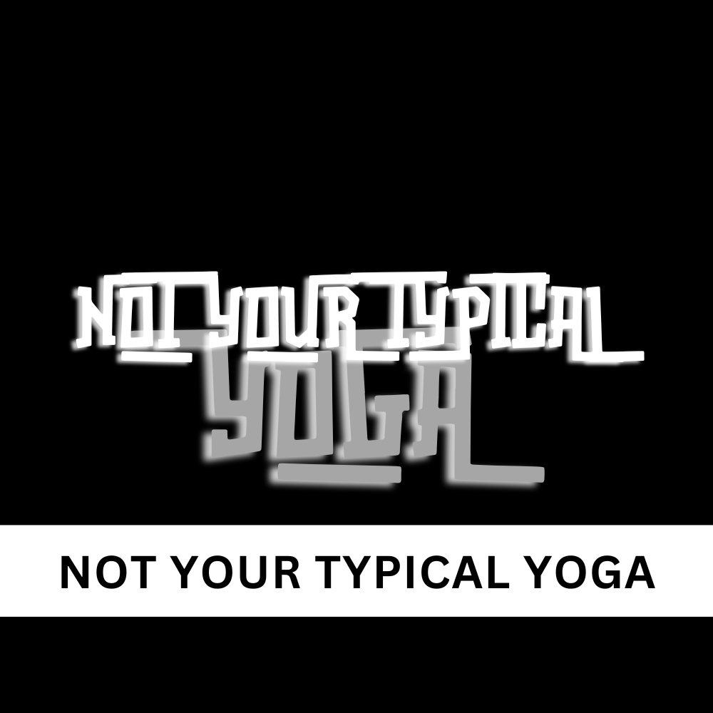 NOT YOUR TYPICAL YOGA WITH KYLEE 