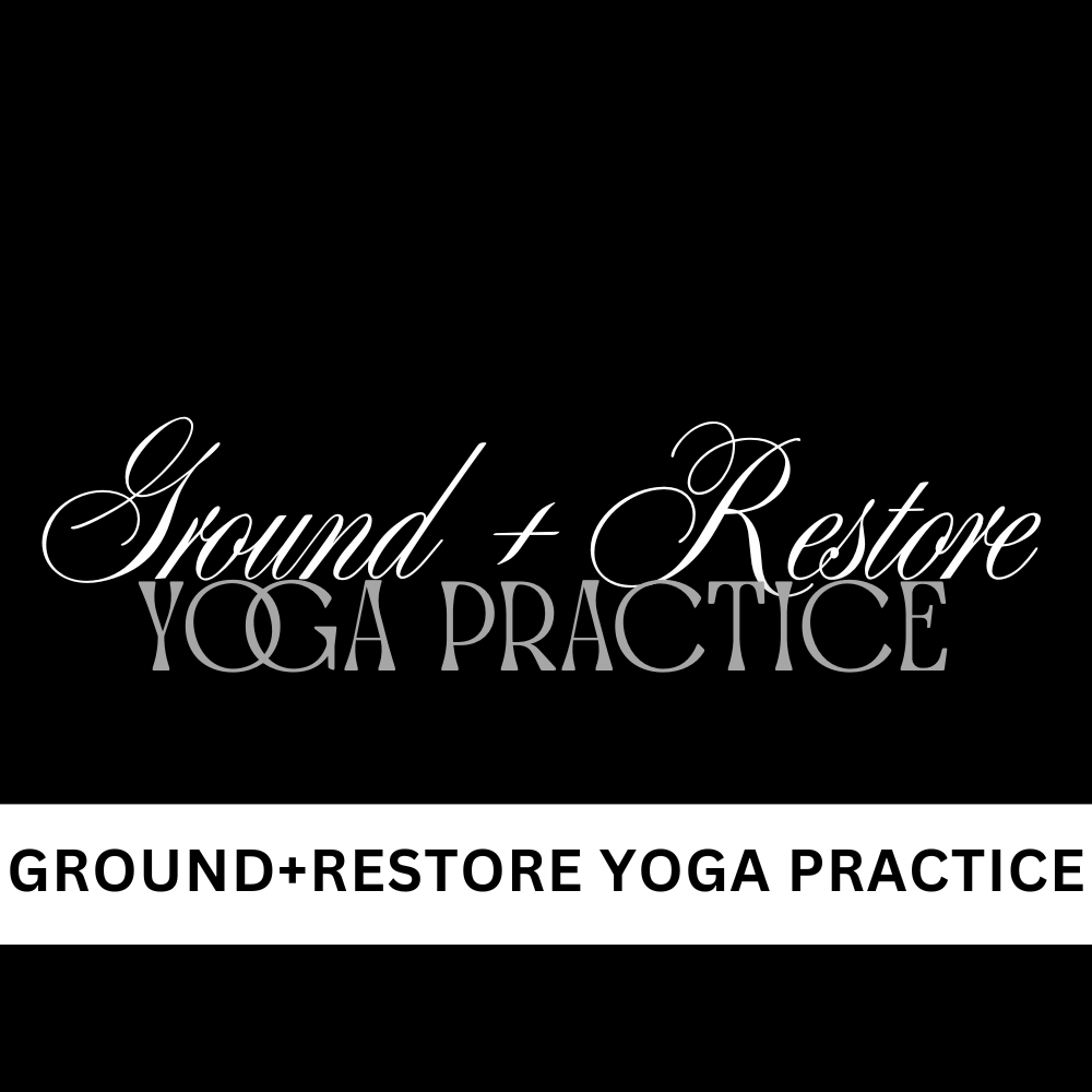 GROUND + RESTORE YOGA WITH BLANCA