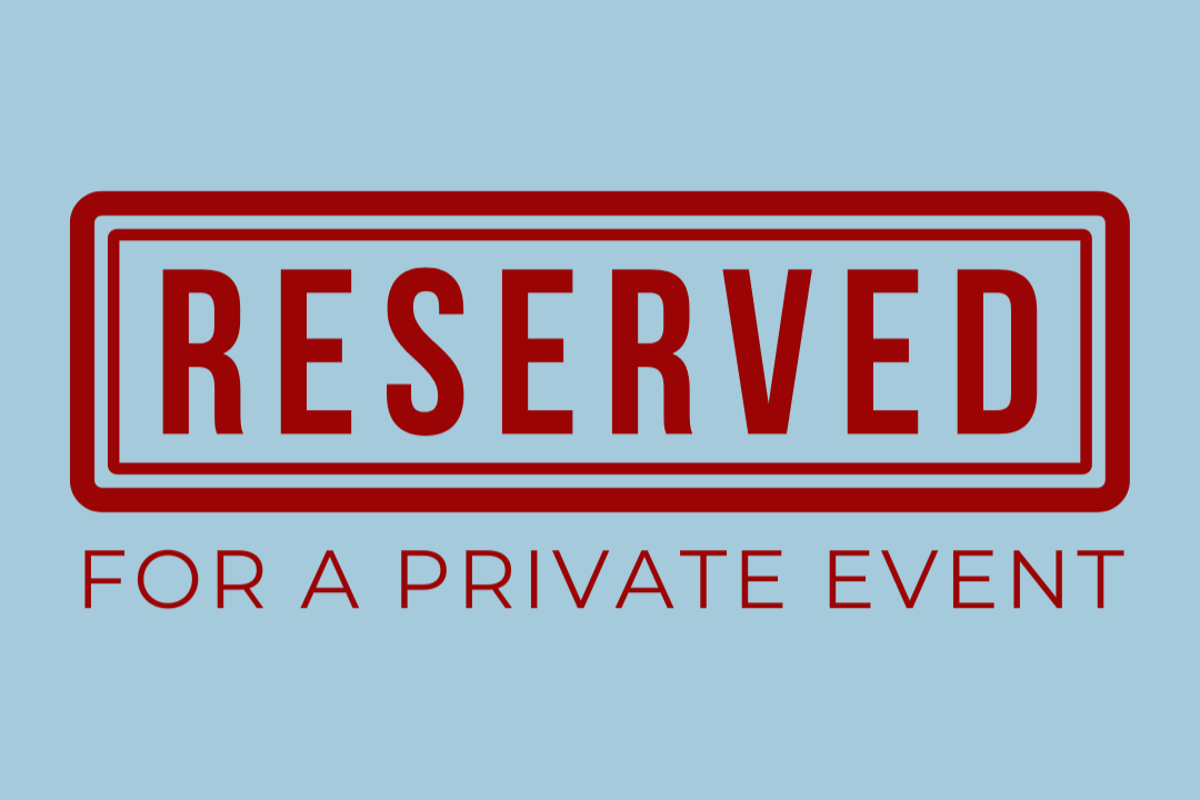 Reserved for a Private Event with Kylee   