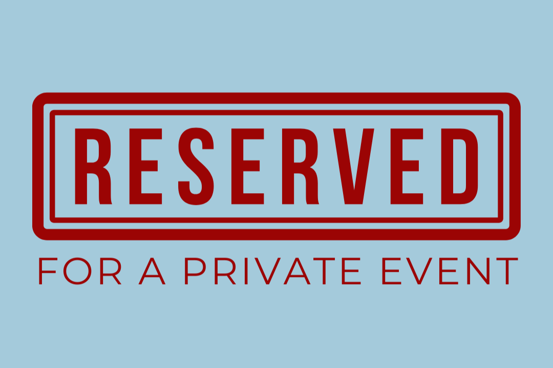 Reserved for a Private Event with Kylee  