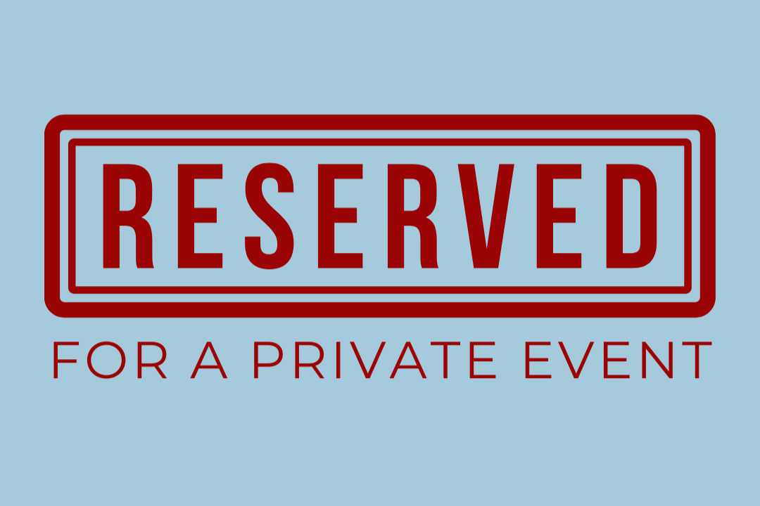 Reserved for a Private Event with Kylee  