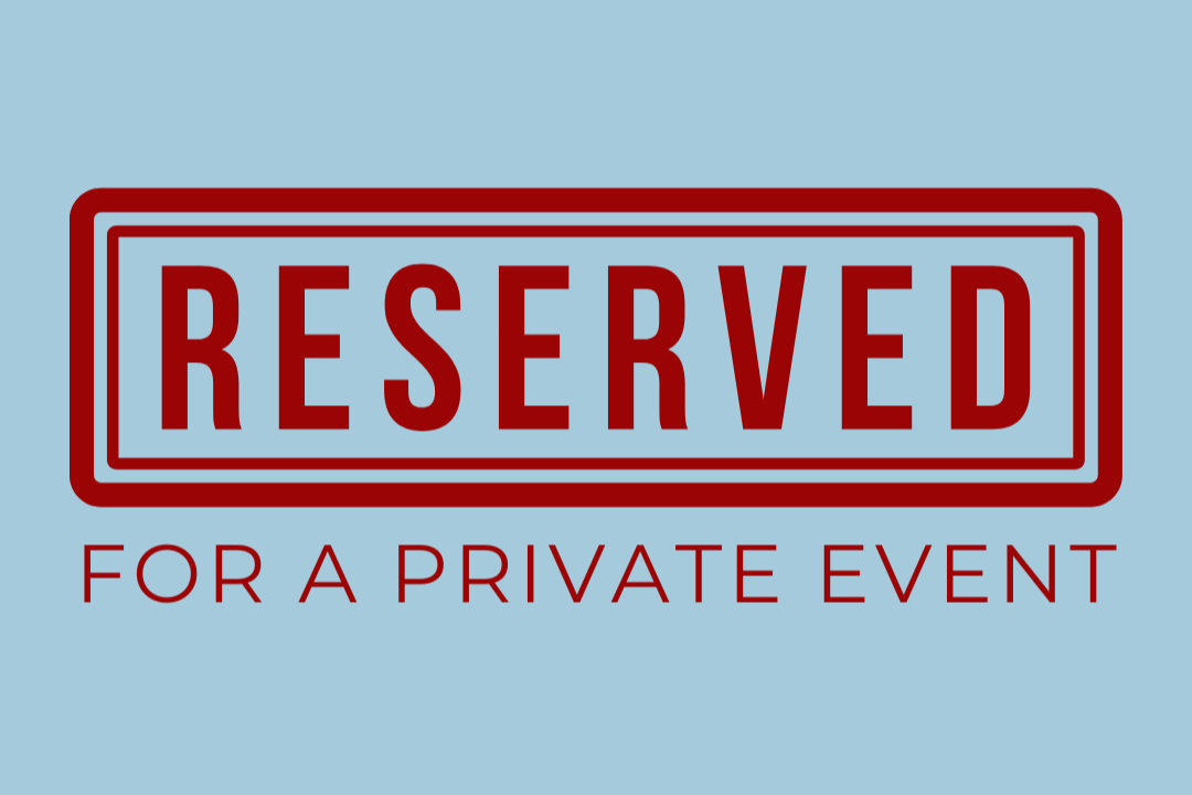 Reserved for a Private Event with Kylee  