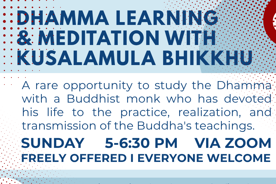 Dhamma Learning and Meditation with Kusalamula Bhikkhu  