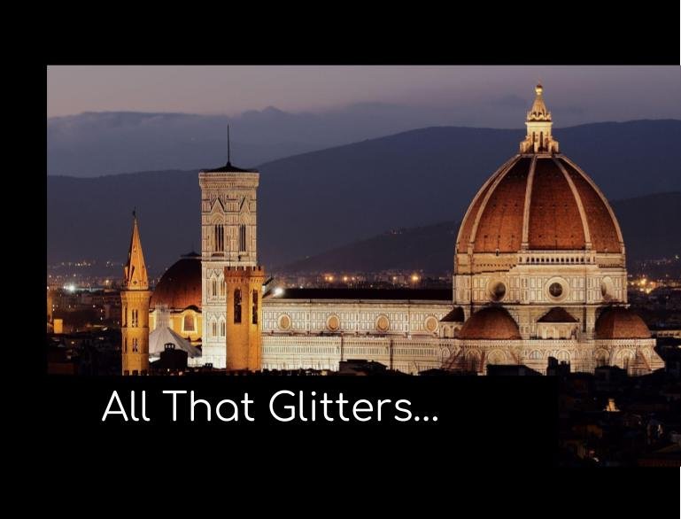 All That Glitters…