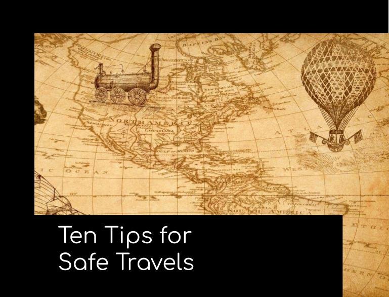 Ten Tips for Safe Travels
