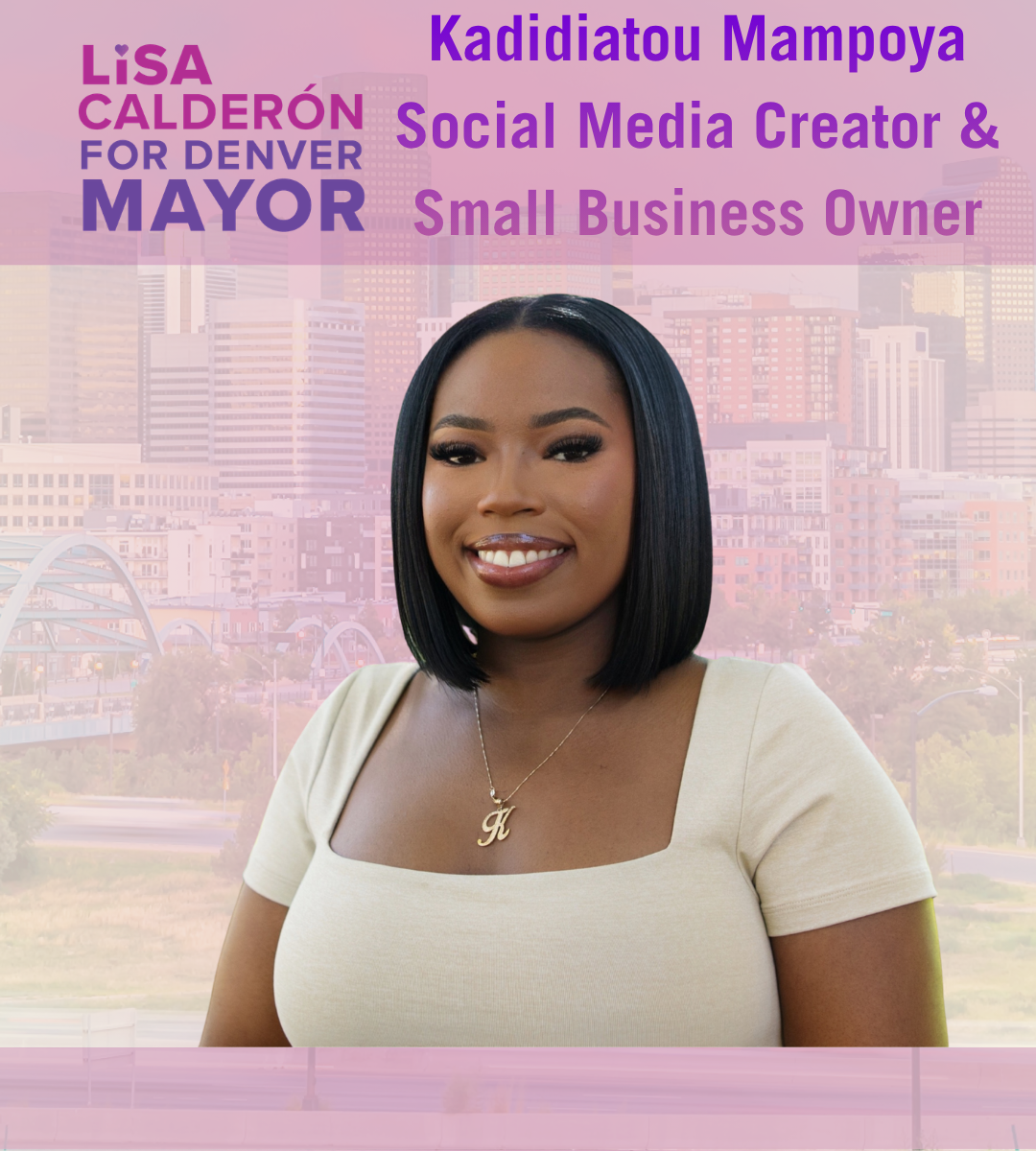 I'm proud to endorse Lisa Calderón for Mayor of Denver.  I truly believe she is focused on creating beautiful opportunities and a brighter future for people of my generation and the next.  Over the years, she has shown me leadership, grace, and an un