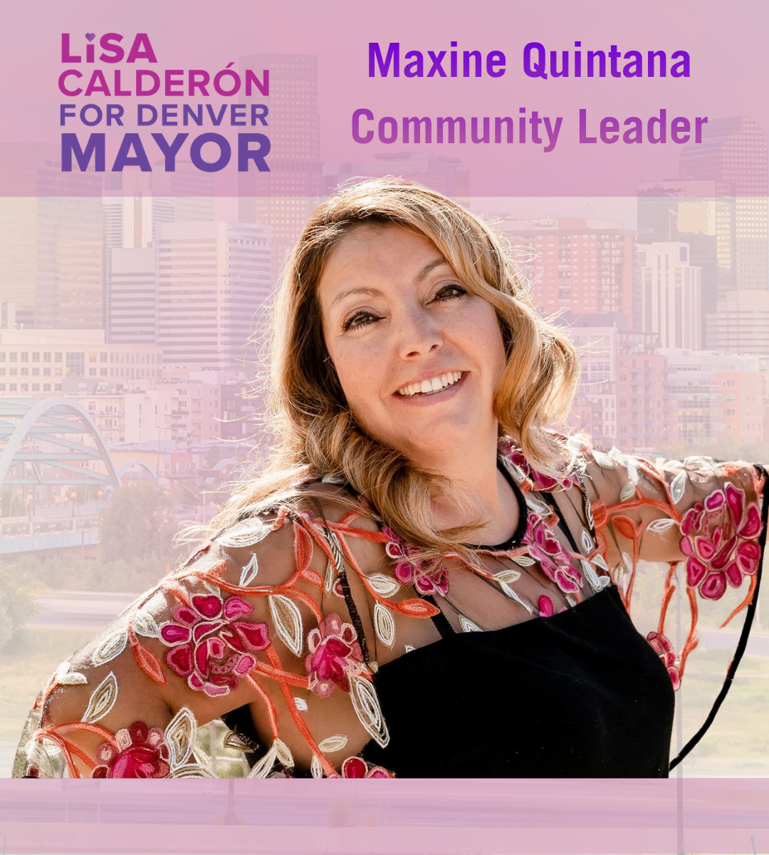 After 37 years of serving the people of Denver, I know what strong leadership looks like. Lisa Calderón understands that a city’s greatest asset is its workforce and that thriving communities are built through listening, partnership, and respect. The